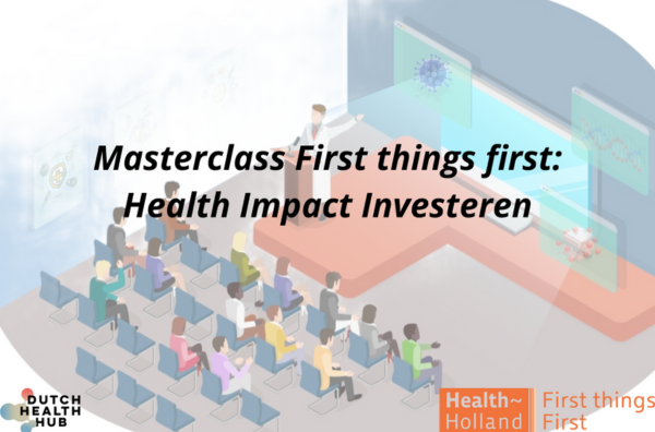 Masterclass First Things First: Health Impact Investeren