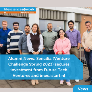 Alumni News: Sencilia (Venture Challenge Spring 2023) secures investment from Future Tech Ventures and imec.istart.nl